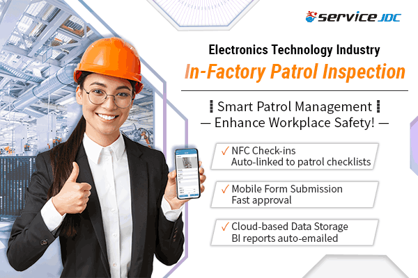 Electronics Technology Industry | ServiceJDC Smart Patrol Inspection: Redefining the Future of In-Factory Patrol Management